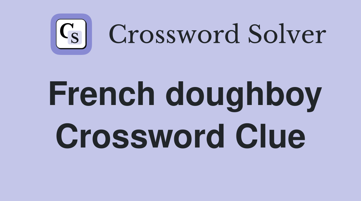 French doughboy Crossword Clue