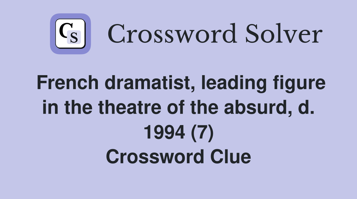 French dramatist, leading figure in the theatre of the absurd, d. 1994 (7) Crossword Clue