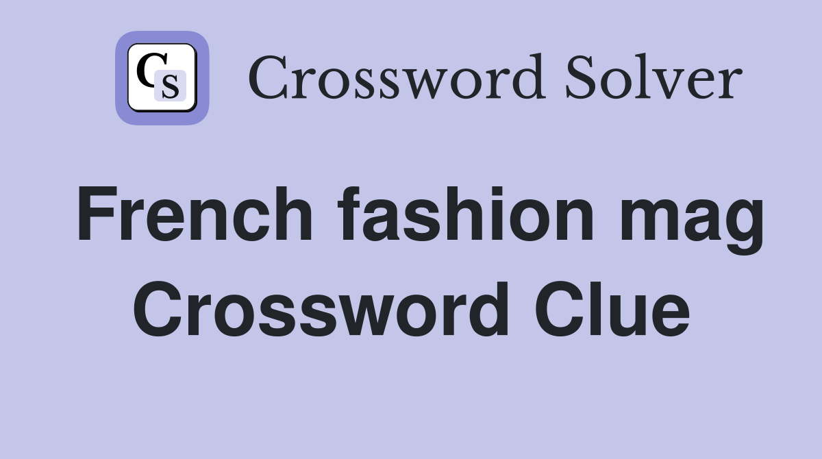 French fashion mag Crossword Clue