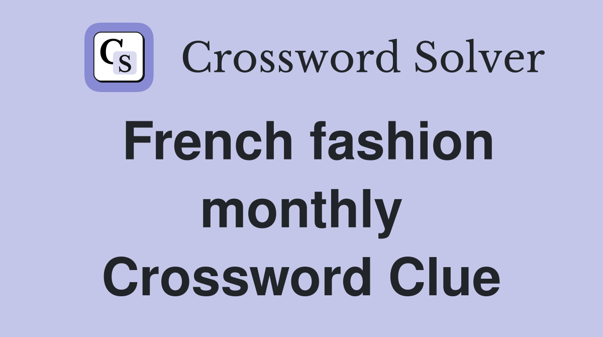 French fashion monthly Crossword Clue