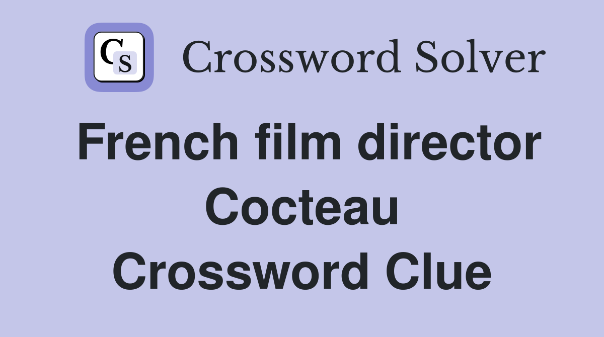 French film director Cocteau Crossword Clue