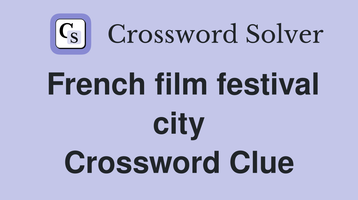 French film festival city Crossword Clue