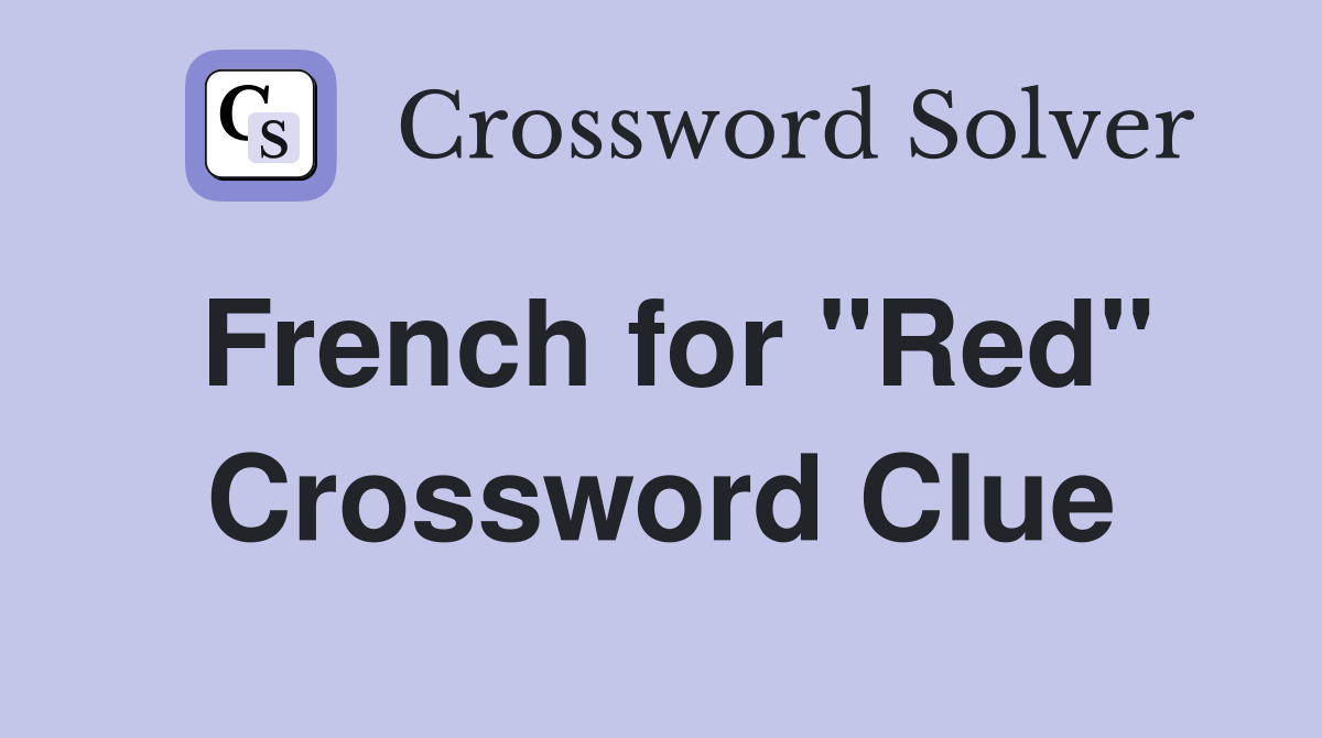French for "Red" Crossword Clue