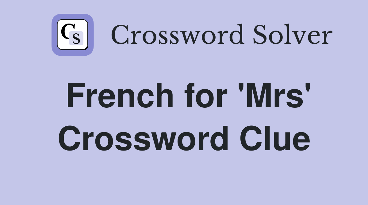 French for 'Mrs' Crossword Clue