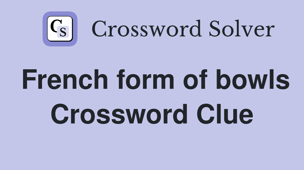 French form of bowls Crossword Clue