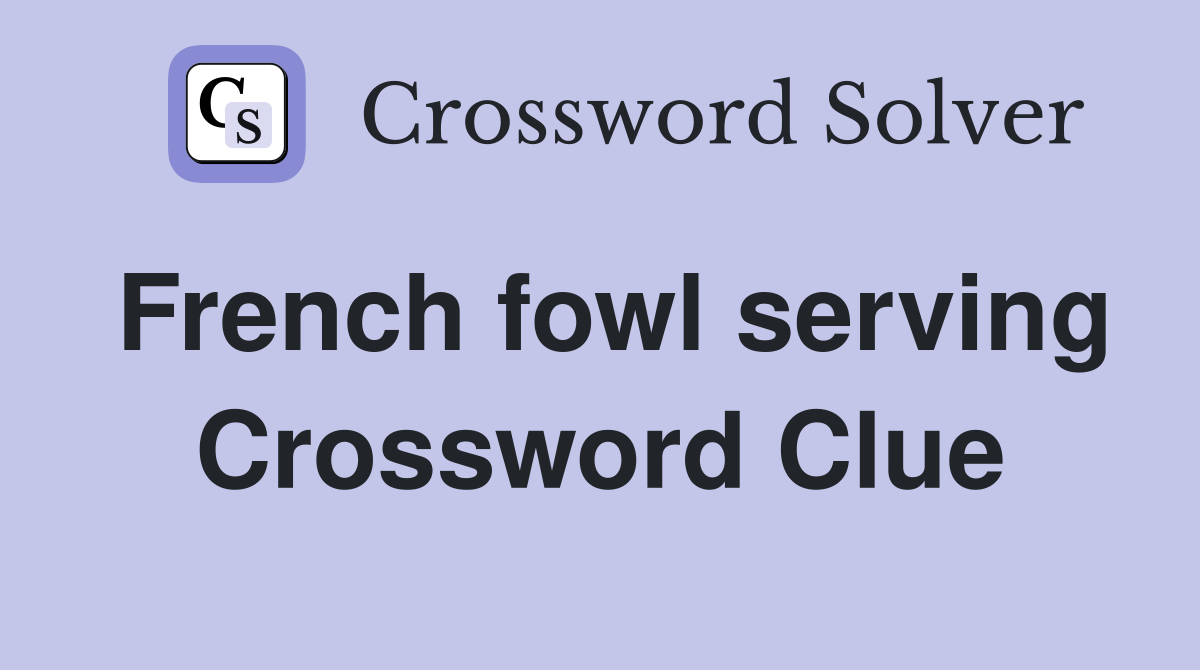 French fowl serving Crossword Clue