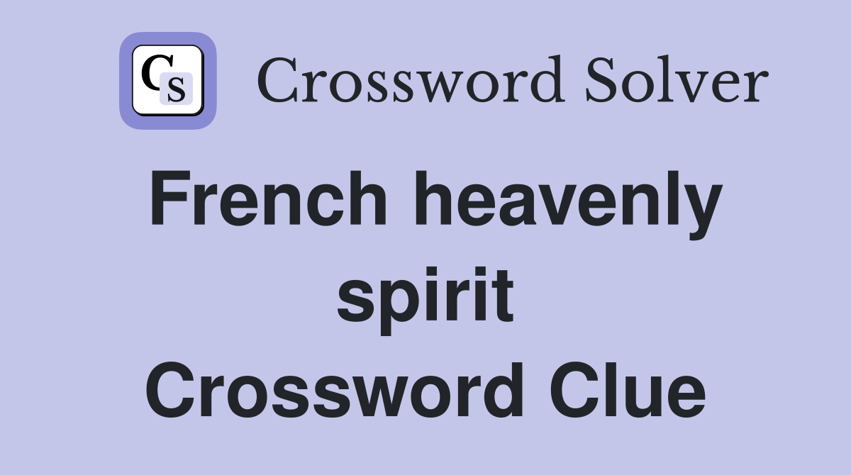 French heavenly spirit Crossword Clue