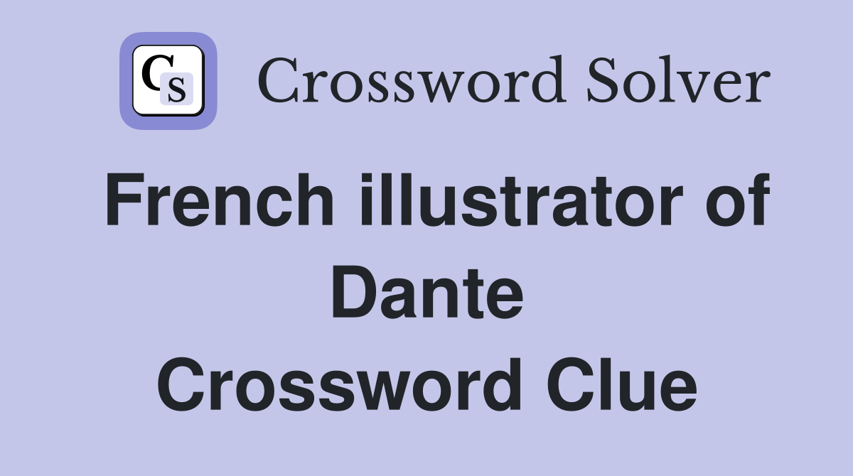 French illustrator of Dante Crossword Clue