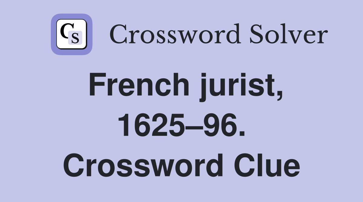 French jurist, 1625–96. Crossword Clue