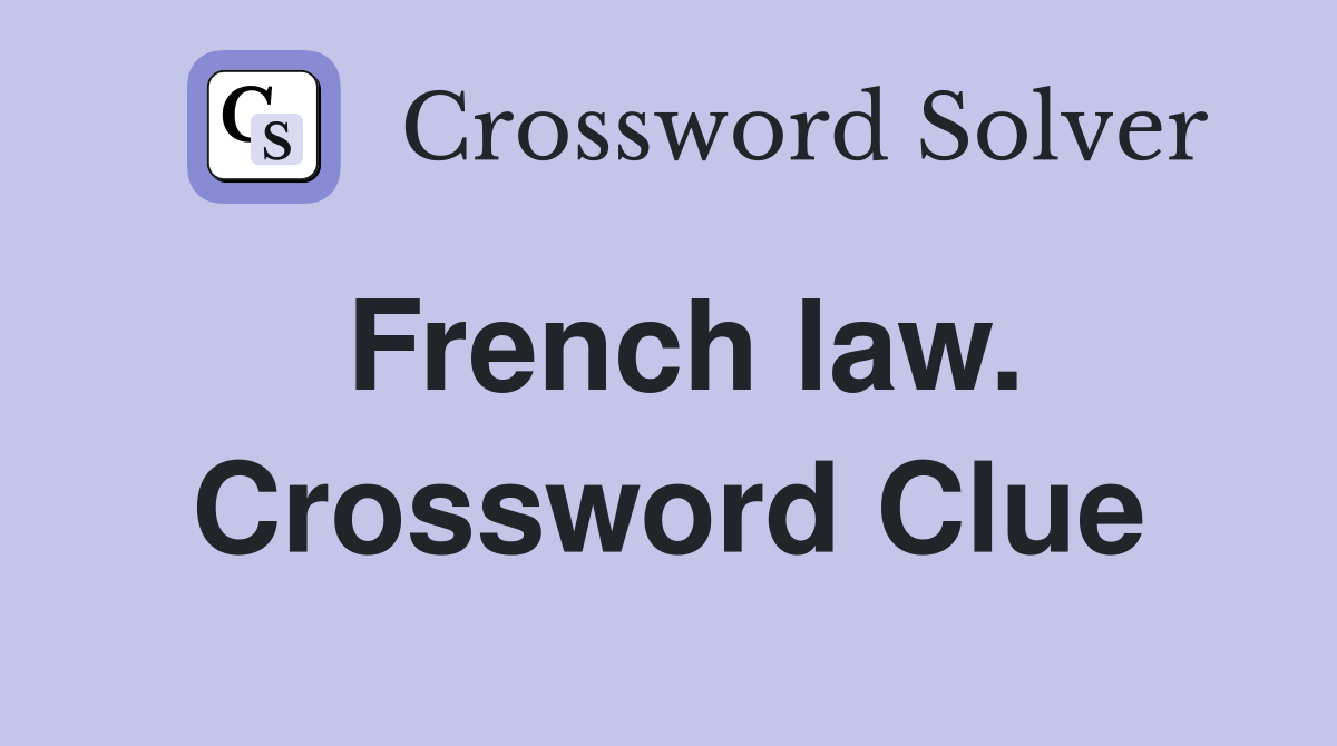 French law. Crossword Clue
