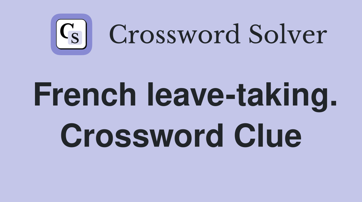 French leave-taking. Crossword Clue