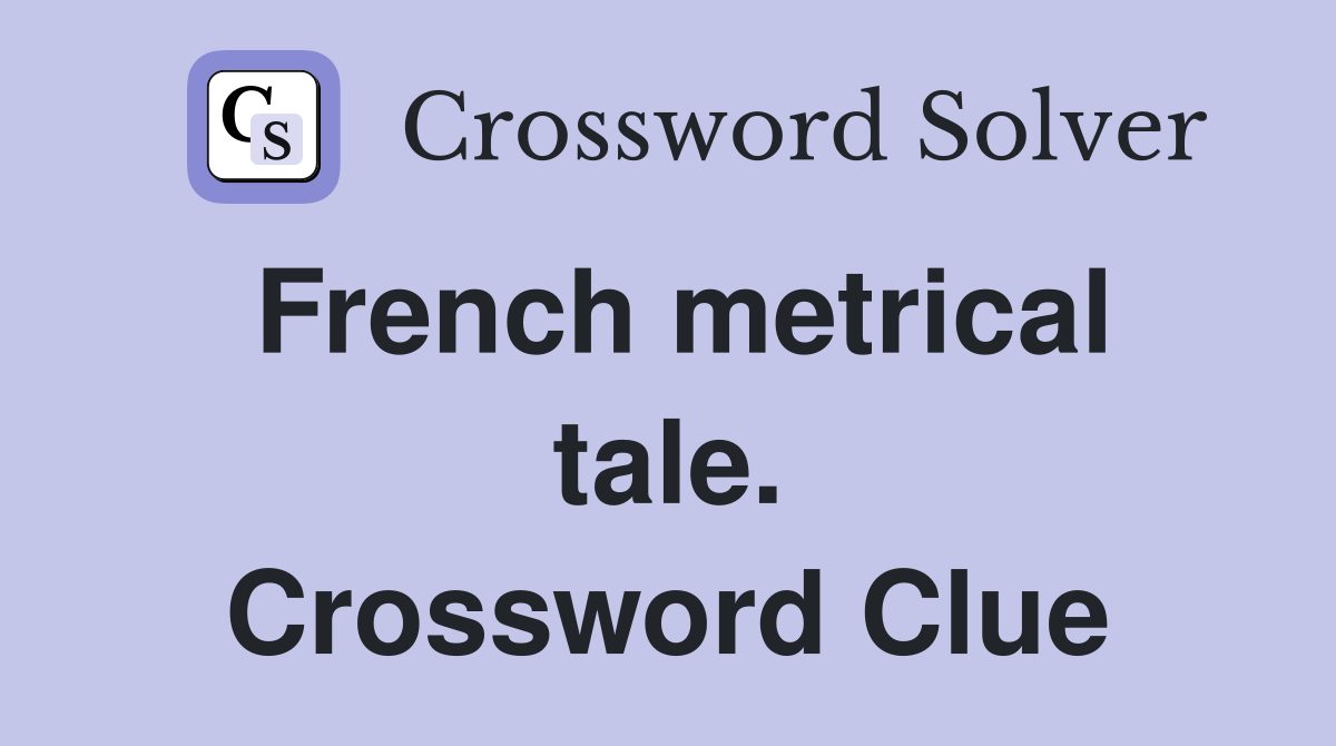 French metrical tale. Crossword Clue