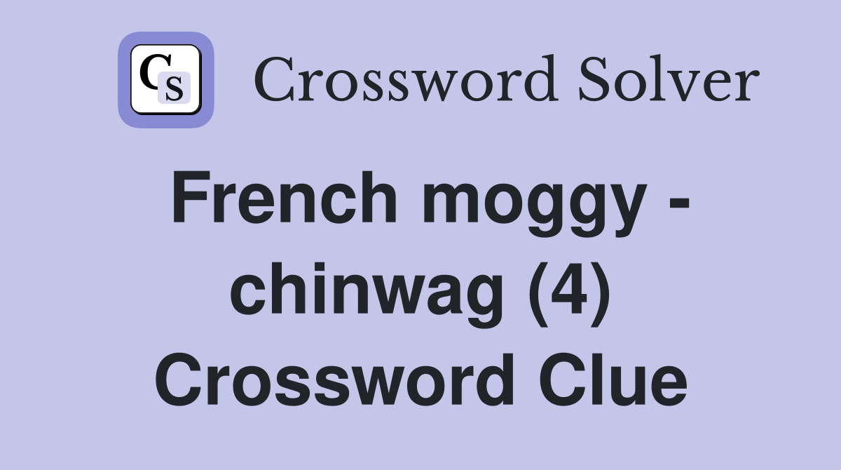 French moggy - chinwag (4) Crossword Clue