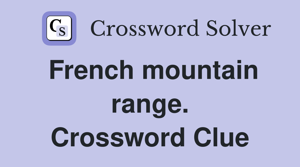French mountain range. Crossword Clue