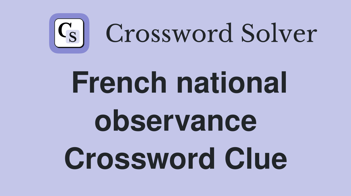 French national observance Crossword Clue