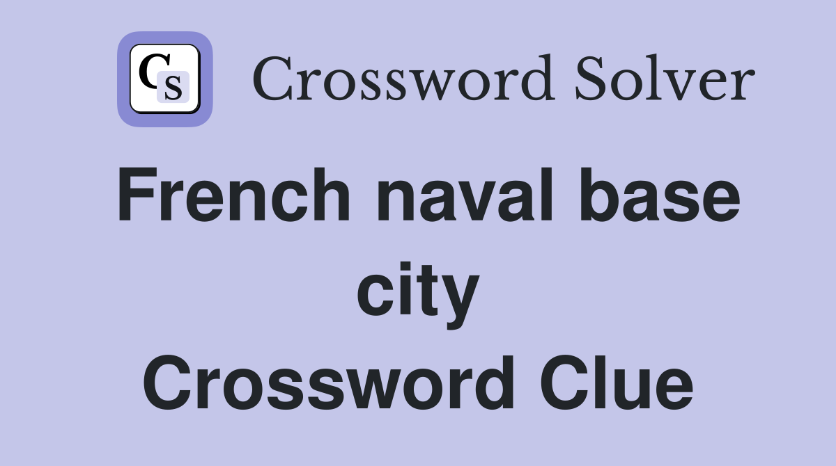 French naval base city Crossword Clue