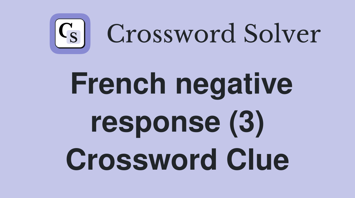 French negative response (3) Crossword Clue