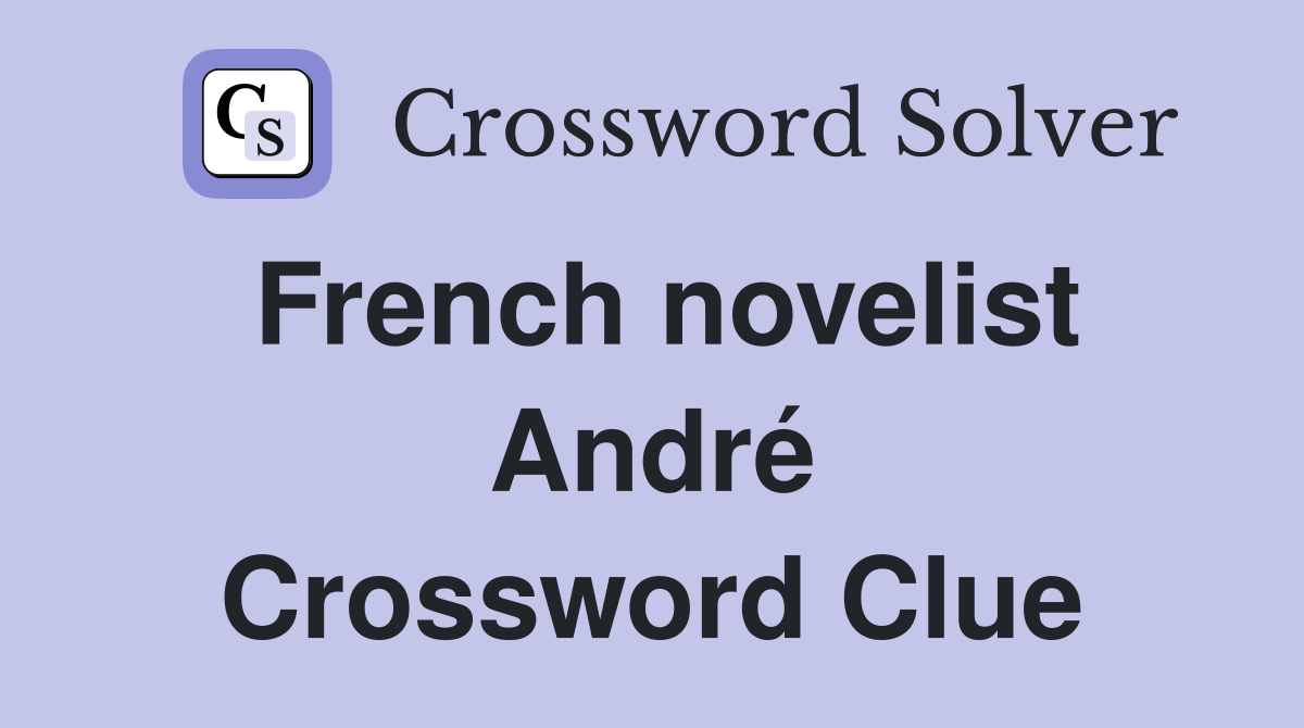 French novelist André Crossword Clue