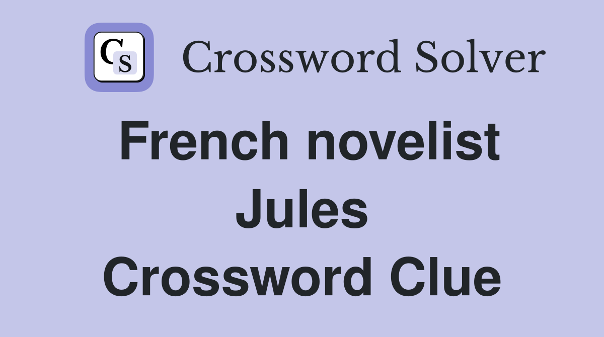 French novelist Jules Crossword Clue