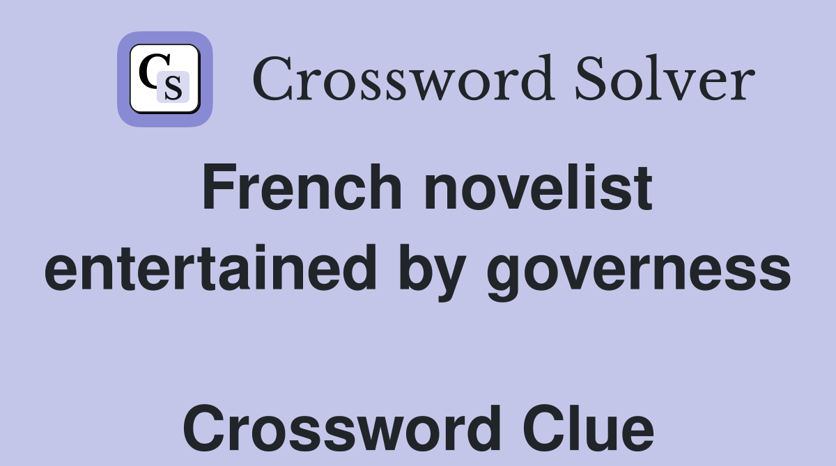 French novelist entertained by governess  Crossword Clue