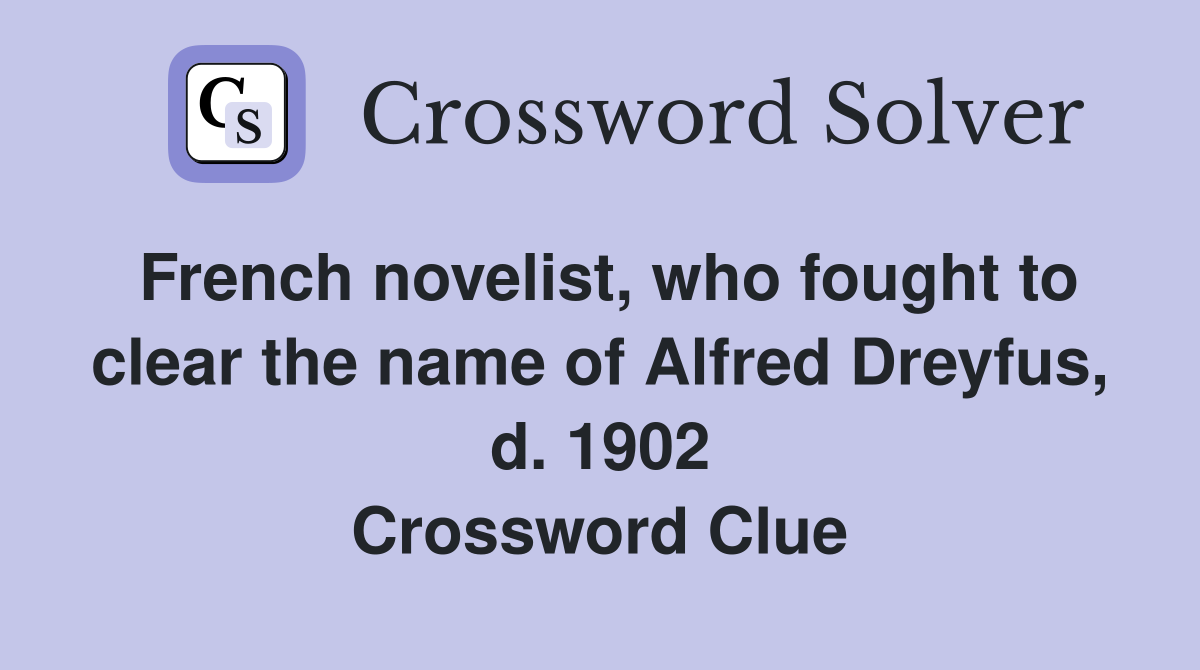 French novelist, who fought to clear the name of Alfred Dreyfus, d. 1902 Crossword Clue