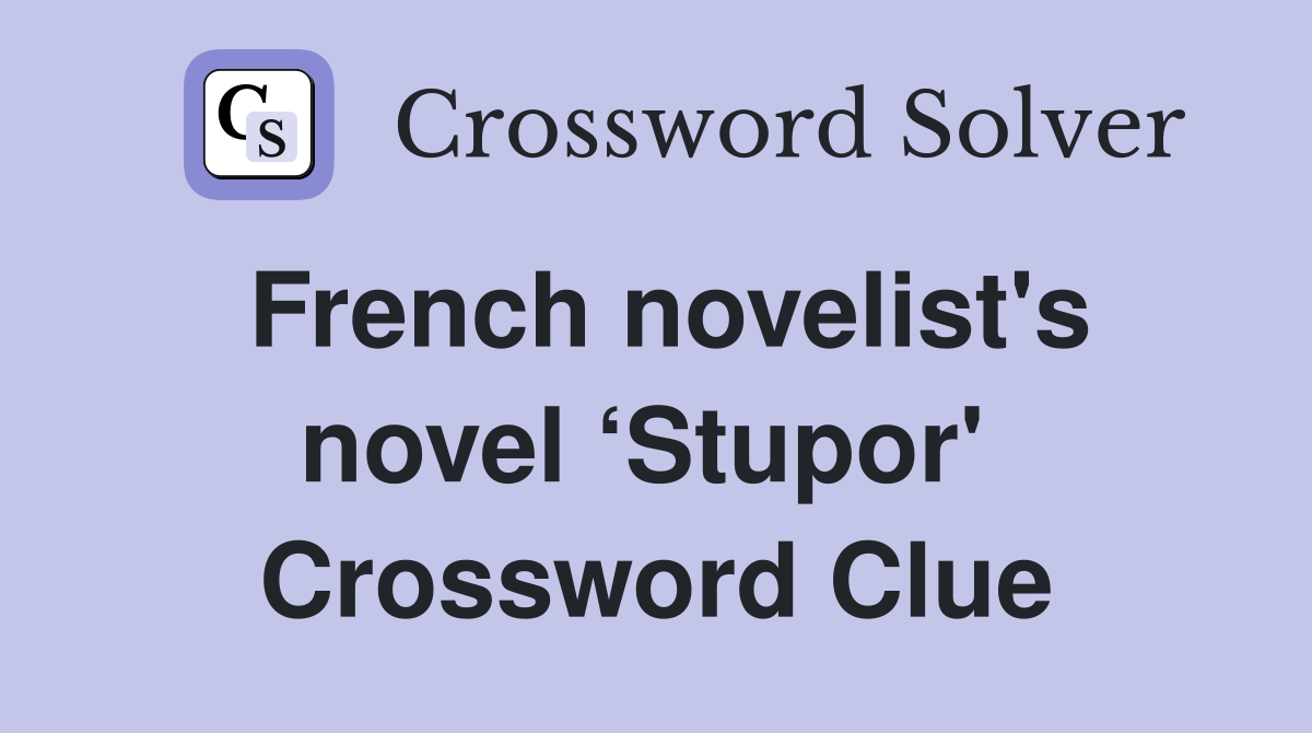French novelist's novel ‘Stupor'  Crossword Clue