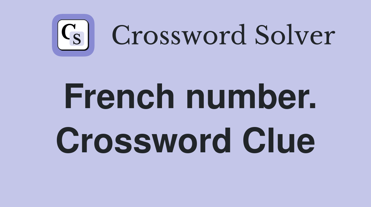 French number. Crossword Clue