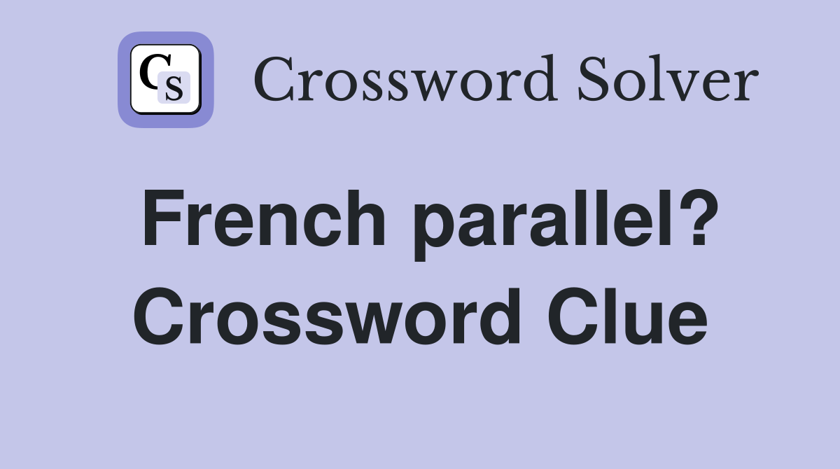 French parallel? Crossword Clue