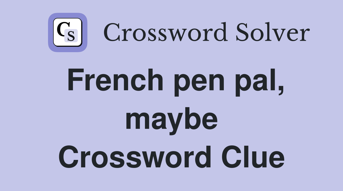 French pen pal, maybe Crossword Clue