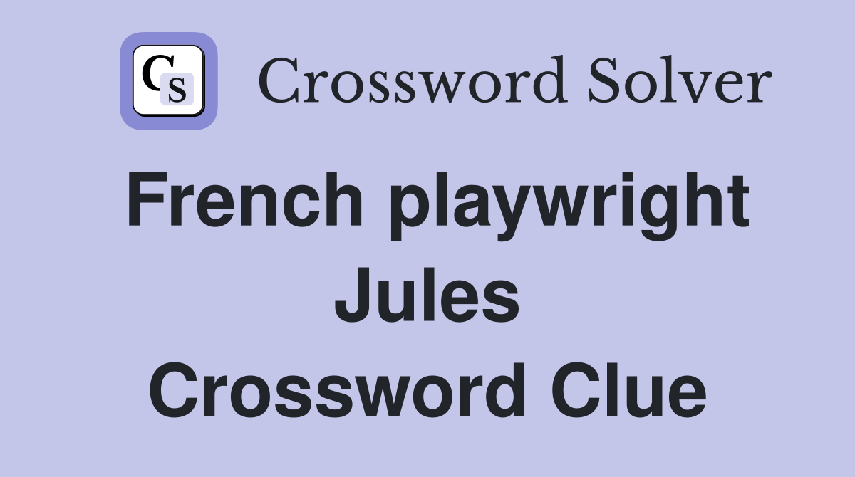 French playwright Jules Crossword Clue