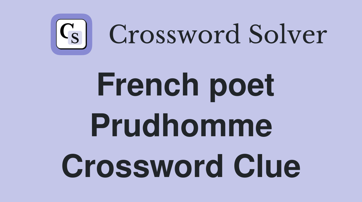 French poet Prudhomme Crossword Clue