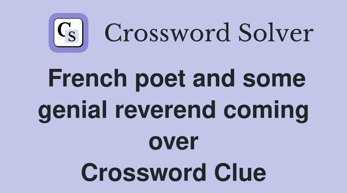 French poet and some genial reverend coming over Crossword Clue