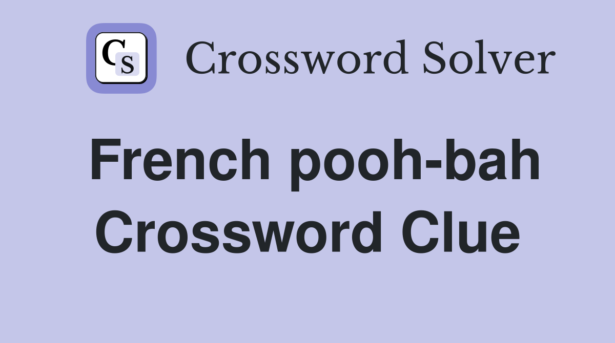 French pooh-bah Crossword Clue