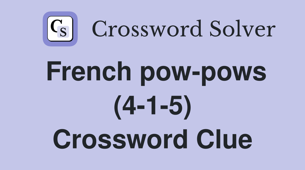 French pow-pows (4-1-5) Crossword Clue