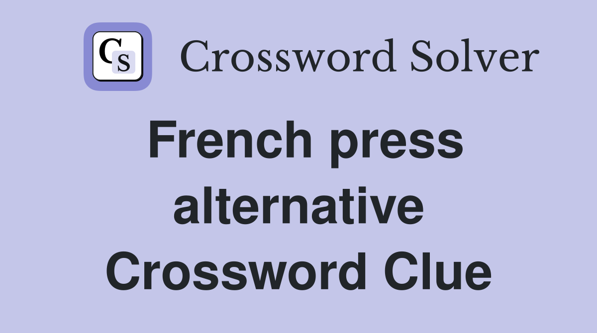 French press alternative Crossword Clue