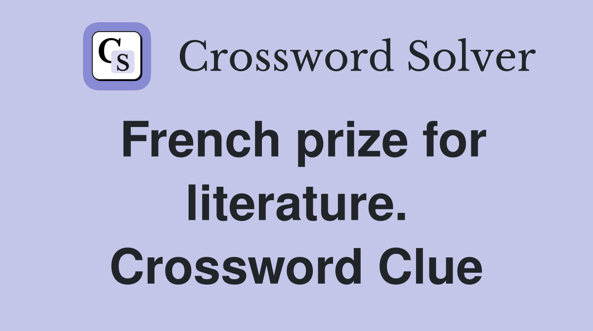French prize for literature. Crossword Clue