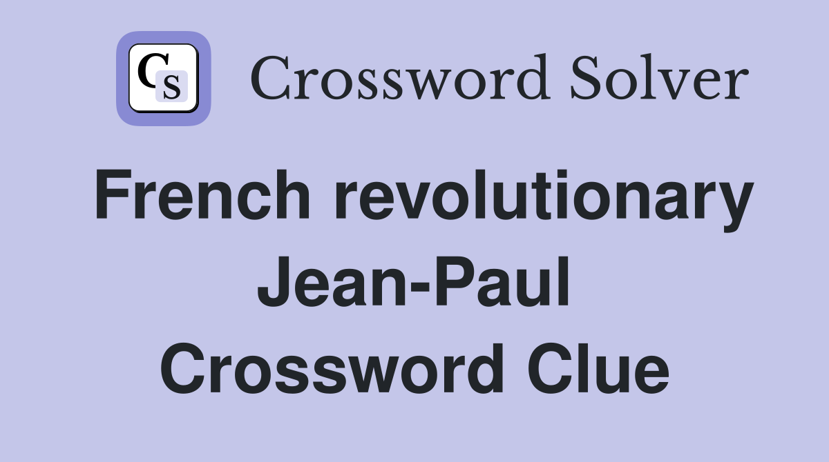 French revolutionary Jean-Paul Crossword Clue