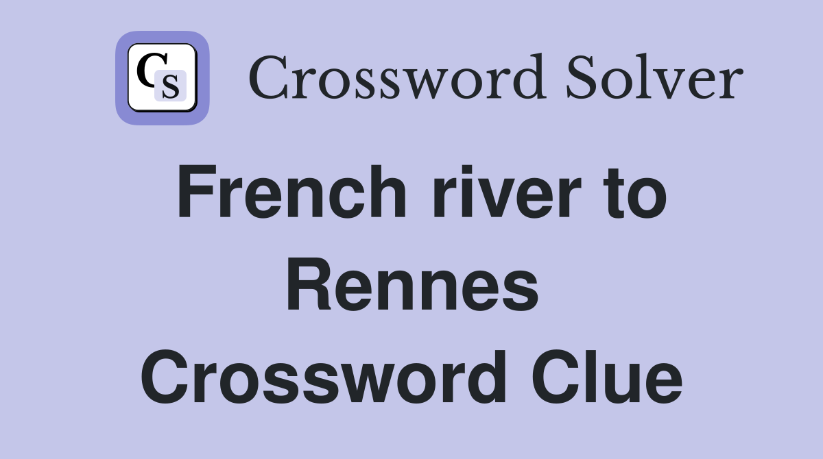 French river to Rennes Crossword Clue