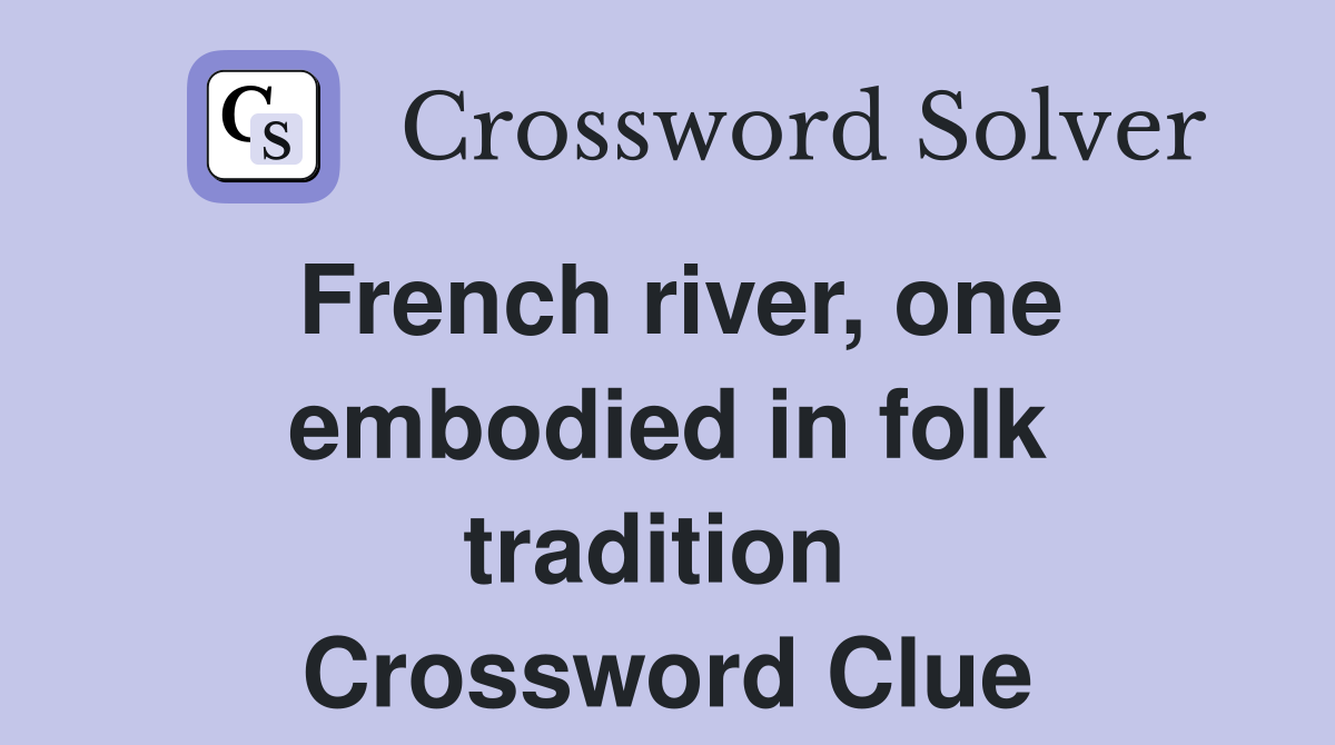 French river, one embodied in folk tradition  Crossword Clue