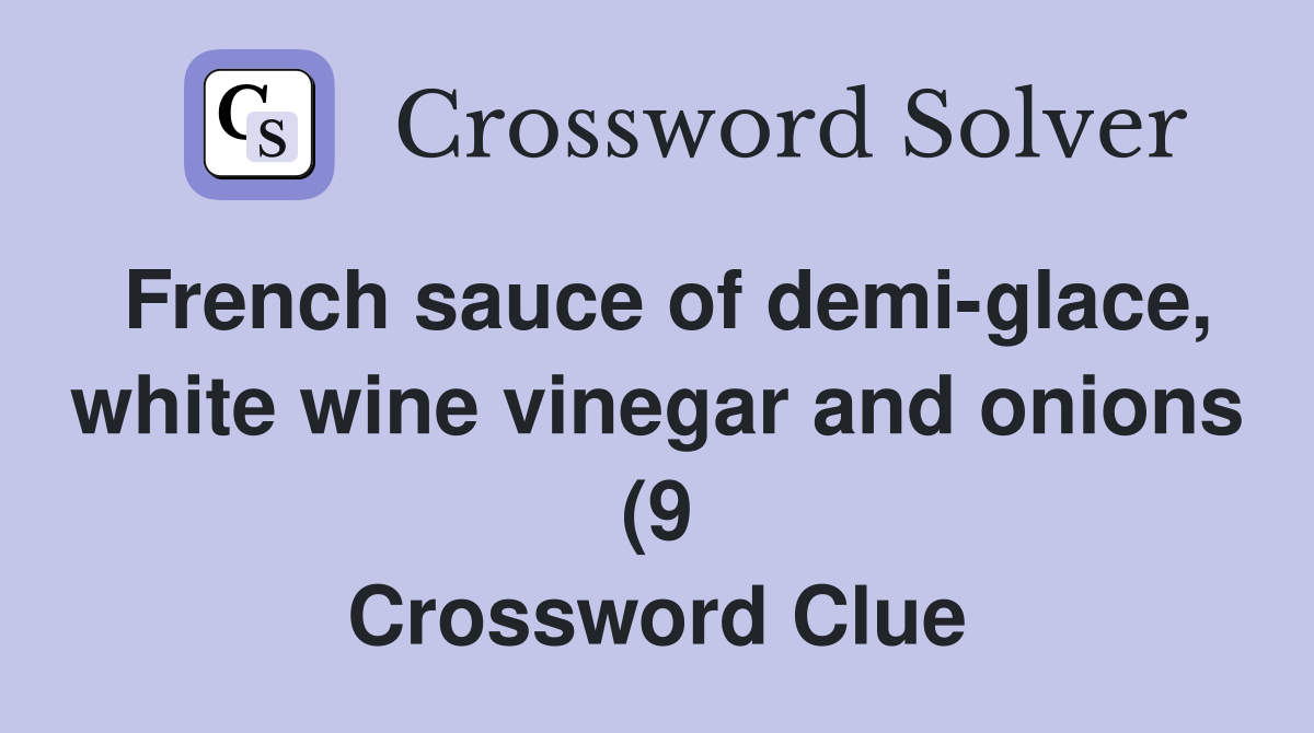 French sauce of demi glace white wine vinegar and onions (9 French sauce of demi glace white wine vinegar and onions (9