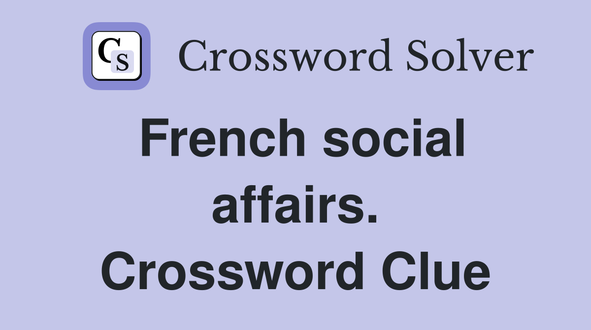 French social affairs. Crossword Clue