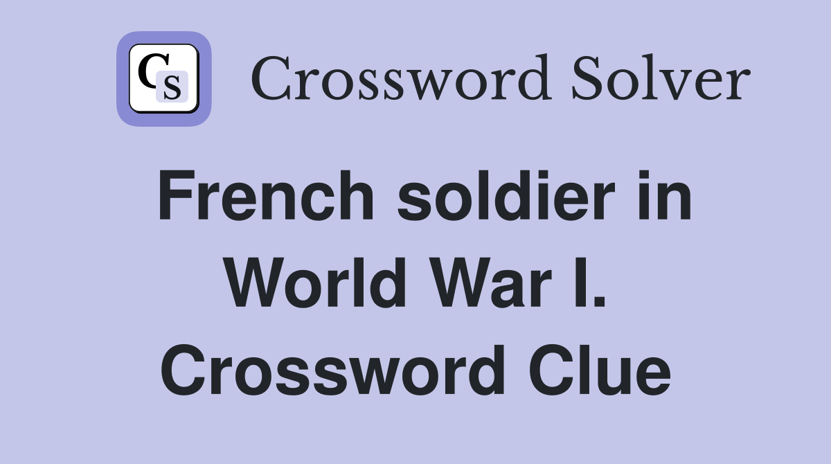 French soldier in World War I. Crossword Clue