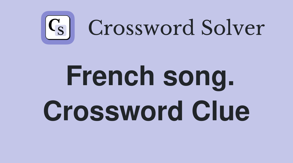 French song. Crossword Clue
