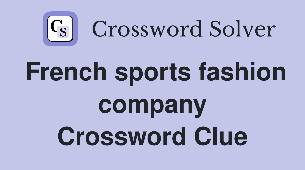 French sports fashion company Crossword Clue