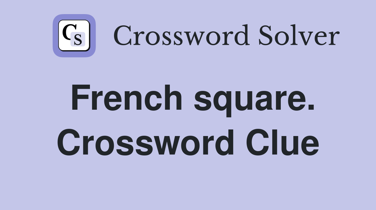 French square. Crossword Clue