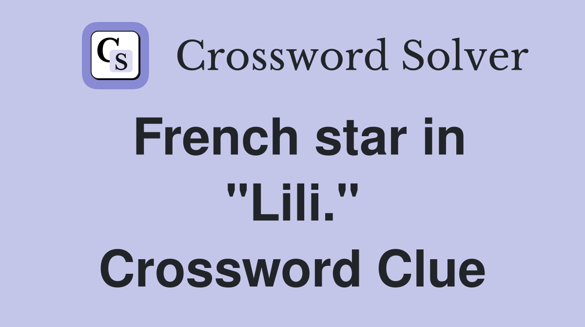 French star in "Lili." Crossword Clue