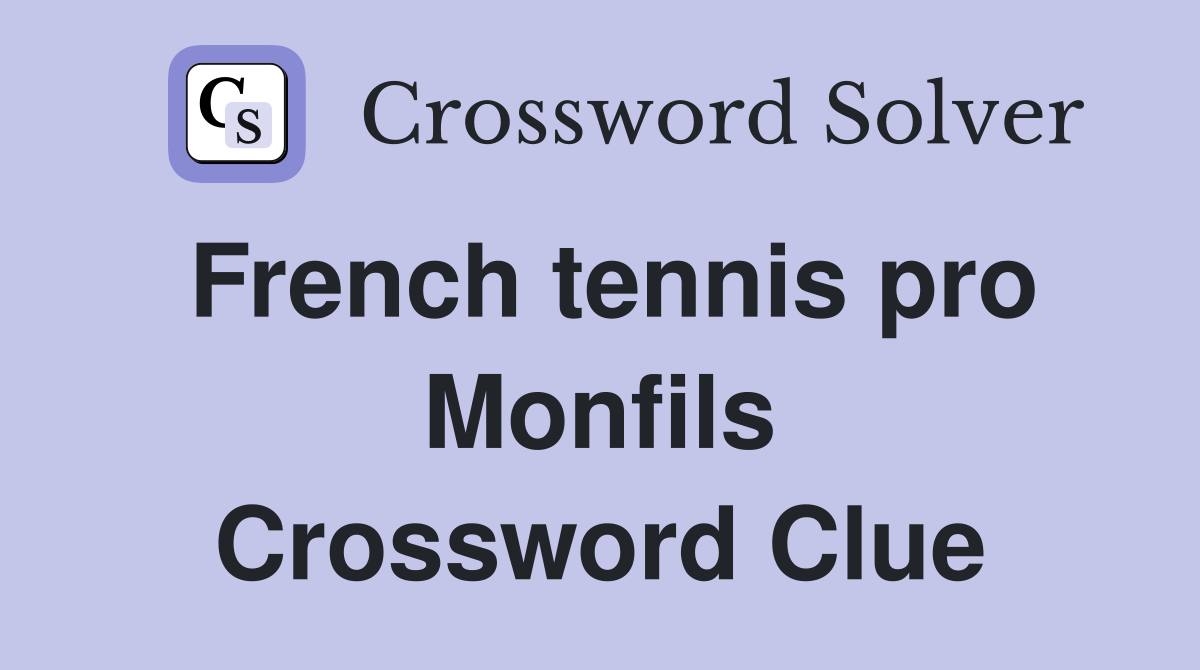 French tennis pro Monfils Crossword Clue