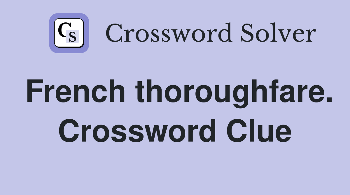 French thoroughfare. Crossword Clue