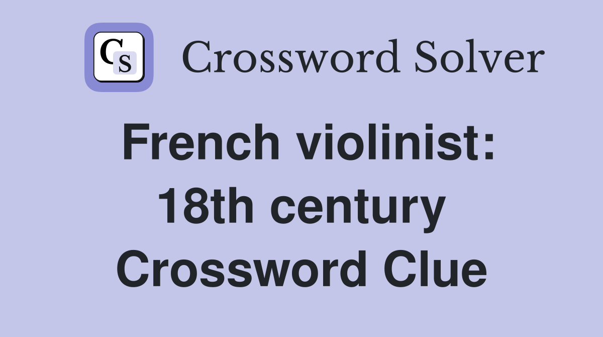 French violinist: 18th century Crossword Clue