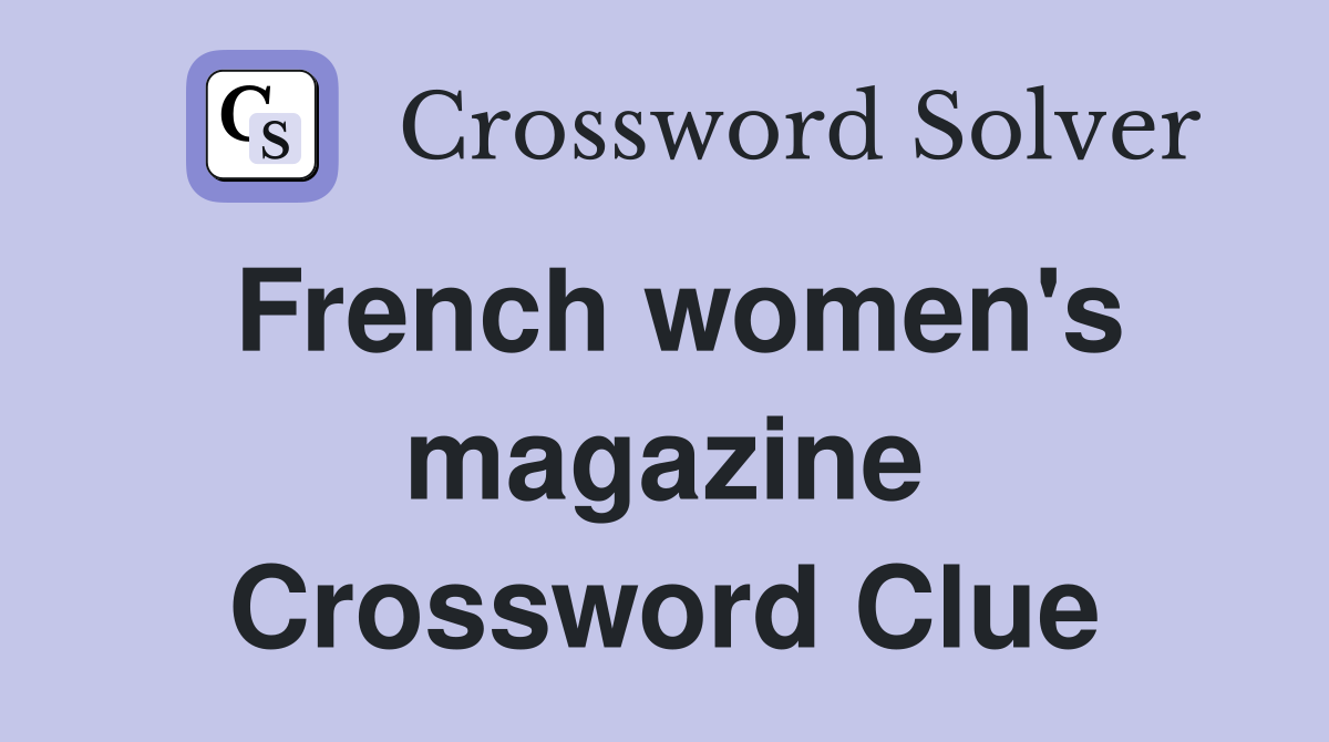 French women's magazine Crossword Clue